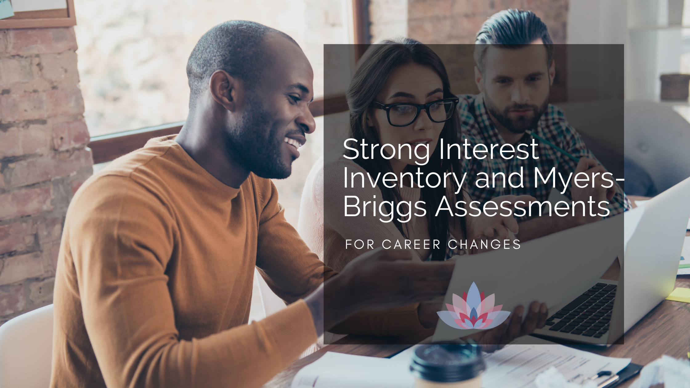 Strong Interest Inventory and Myers-Briggs Assessments